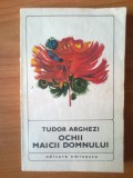 u8 TUDOR ARGHEZI - OCHII MAICII DOMNULUI