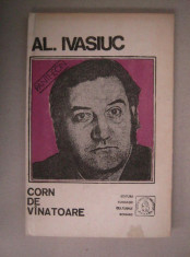 Al. Ivasiuc - Corn de vanatoare foto