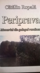 PERIPRAVA MEMORIAL DIN GULAGUL ROMANESC CATALIN ROPALA 144P CARTONATA MISCAREA LEGIONARA CANAL LAGARE DE MUNCA DETINUTI POLITICI INCHISORI COMUNISTE foto