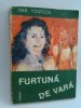 FURTUNA DE VARA - DAN VIRGILIU Ed. Scrisul Romanesc 1983, Alta editura