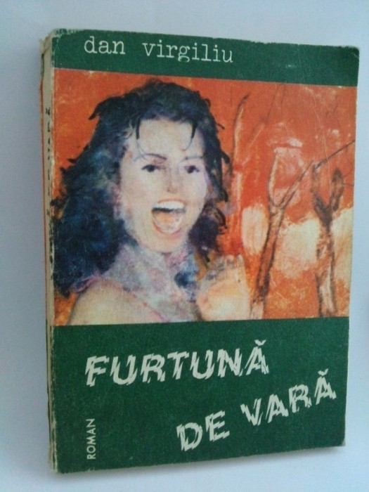 FURTUNA DE VARA - DAN VIRGILIU Ed. Scrisul Romanesc 1983