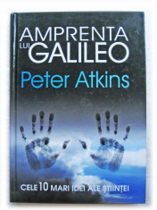 Peter Atkins - Amprenta lui Galileo ( Carte de Stiinta ) foto