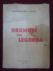 Constantin Salcia - Drumuri Spre Legenda - 184028 foto