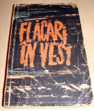 FLACARI IN VEST - Dragos Vicol, 1966, Alta editura