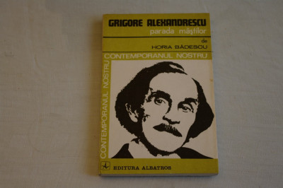 Grigore Alexandrescu - parada mastilor de Horia Badescu - Editura Albatros - 1981 foto