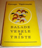 BALADE VESELE SI TRISTE - George Topirceanu, 1986, Alta editura