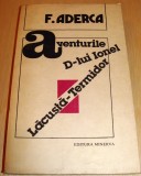 Aventurile D-lui Ionel Lacusta - Termidor - F. Aderca, 1987, Alta editura