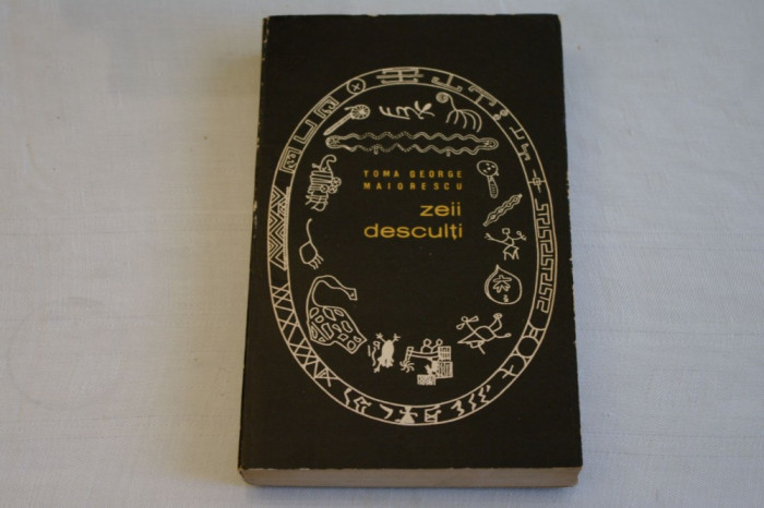 Zeii desculti - Toma George Maiorescu - Editura Tineretului - 1966