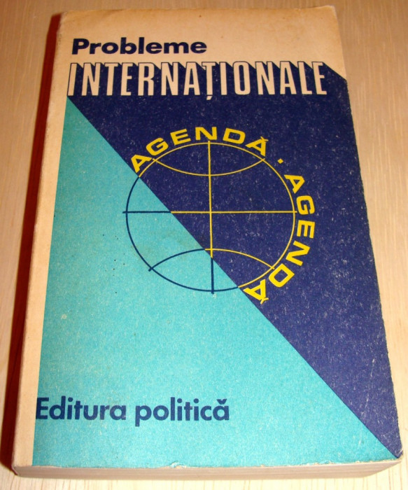 PROBLEME INTERNATIONALE - Agenda / Editura Politica