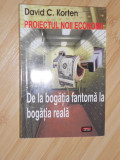 DAVID C. KORTEN--DE LA BOGATIA FANTOMA LA BOGATIA REALA