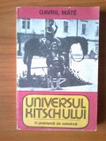 H1 Gavril Mate - Universul Kitschului, 1985, Alta editura