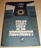 START SPRE NECUNOSCUT - I. Stanciu / O. Goga, 1988, Alta editura