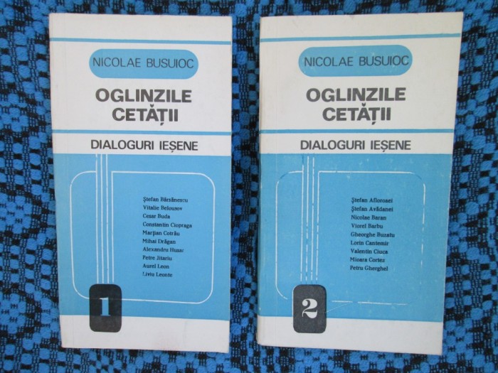 Nicolae BUSUIOC - OGLINZILE CETATII. DIALOGURI IESENE (2 vol., 1994 - ca noi!!!)
