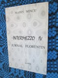 Marin MINCU - INTERMEZZO IV. JURNAL FLORENTIN (1997), Alta editura
