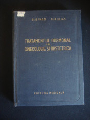 O. VAGO * P. ELIAS - TRATAMENTUL HOMONAL IN GINECOLOGIE SI OBSTRETICA {1957} foto