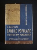 N. CARTOJAN - CARTILE POPULARE IN LITERATURA ROMANEASCA volumul 2  {1938}, Alta editura