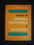 Napoleon Onulescu - Riscul in chirurgia ginecologica si obstetrica