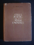 L. GALDI - STILUL POETIC AL LUI MIHAI EMINESCU {1964}, Alta editura