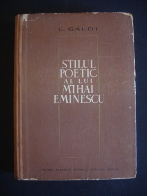 L. GALDI - STILUL POETIC AL LUI MIHAI EMINESCU {1964} foto