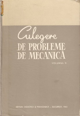 Culegere de probleme de mecanica*vol.2 foto