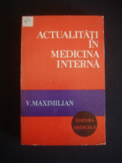 V. MAXIMILIAN - ACTUALITATI IN MEDICINA INTERNA {1978} foto