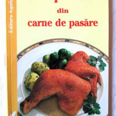 "PREPARATE DIN CARNE DE PASARE", Fara autor, 1999. Retete cu ilustratii