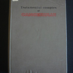 SUB REDACTIA PROF. O COSTACHEL, U. BUNESCU - TRATAMENTUL COMPLEX AL CANCERULUI {1965}