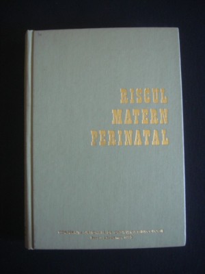 RISCUL MATERN PERINATAL - CONFERINTA NATIONALA DE OBSTETRICA-GINECOLOGIE {1975} foto
