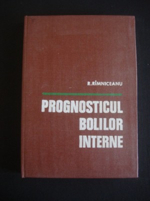 R. RAMNICEANU - PROGNOSTICUL BOLILOR INTERNE {1978} foto