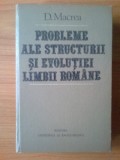 p Probleme Ale Structurii Si Evolutiei Limbii Romane - D. Macrea