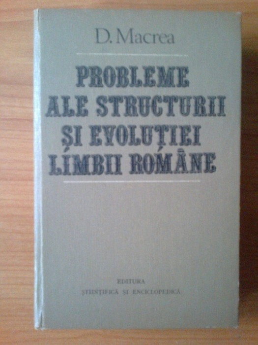 p Probleme Ale Structurii Si Evolutiei Limbii Romane - D. Macrea