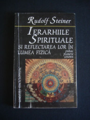 RUDOLF STEINER - IERARHIILE SPIRITUALE SI REFLECTAREA LOR IN LUMEA FIZICA {1998} foto