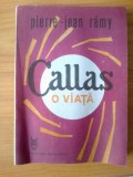 N Pierre-Jean Remy - CALLAS, O VIATA, Alta editura