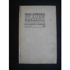 RADU TOMOIAGA - ION ELIADE RADULESCU* IDEOLOGIA SOCIAL-POLITICA SI FILOZOFICA {1971, cu dedicatia si autograful autorului}