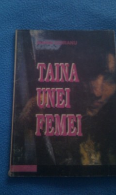 TAINA UNEI FEMEI DE MARIN CIORANU CU AUTOGRAFUL AUTORULUI,EDITURA PORTO-FRANCO 1995 foto