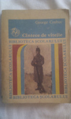 CINTECE DE VITEJIE DE GEORGE COSBUC,EDITURA ION CREANGA 1985,COLECTIA BIBLIOTECA SCOLARULUI foto