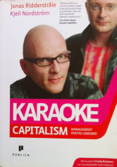 KARAOKE CAPITALISM MANAGEMENT PENTRU OMENIRE - Jonas Ridderstrale, Kjell Nordstrom foto