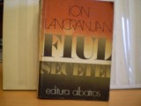 ION LACRANJAN - FIUL SECETEI - ROMAN - 1979 , EDITURA ALBATROS BUCURESTI - 719 PAG., Alta editura