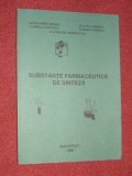 Substante farmaceutice de sinteza - Al. Missir ., Ileana Chirita, Stecoza Camelia, Carmen Limban, L.Morusciag - Ed. Tehnoplast Company SRL, 1998