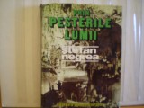 STEFAN NEGREA - PRIN PESTERILE LUMII - JURNALUL UNUI SPEOLOG ROMAN - CONTINE DESENE , SCHITE , FOTOGRAFII ALE AUTORULUI - CARTONATA -, 1979, Alta editura