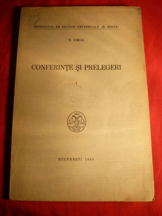 N.Iorga -Conferinte si Prelegeri-dupa note stenografice -Ed. 1943