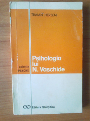 n5 Psihologia Lui N. Vaschide - Traian Herseni foto