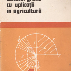 NEGURA, BANU, SCUTARU-UNGUREANU, FILIP-BEREA - CALCULUL GRAFIC CU APLICATII IN AGRICULTURA { 1972, 192 p.}