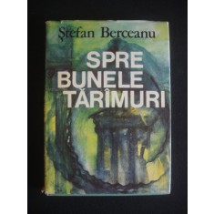 STEFAN BERCEANU - SPRE BUNELE TARIMURI {1984}