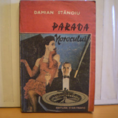 DAMIAN STANOIU - PARADA NOROCULUI - ROMANDESPRE FOBIA JOCURILOR DE NOROC DIN CAZINOURILE PERIOADEI INTERBELICE - EDITURA STAR TRAFIC 1990