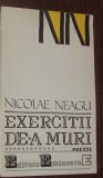 NICOLAE NEAGU - EXERCITII DE-A MURI (POEZII / POEME) [editia princeps, 1991 - dedicatie / autograf]