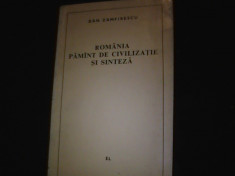 ROMANIA- PAMINT DE CIVILIZATIE SI SINTEZA--DAN ZAMFIRESCU- foto