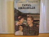 W. SOMERSET MAUGHAM - FUMUL AMAGIRILOR - ROMAN DE DRAGOSTE - EDITURA NARCIS S. R. L. - 1992 - 232 PAG., Alta editura