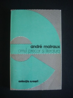 ANDRE MALRAUX - OMUL PRECAR SI LITERATURA {1980} foto