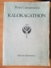 N5 Petru Comarnescu - Kalokagathon, 1985, Alta editura